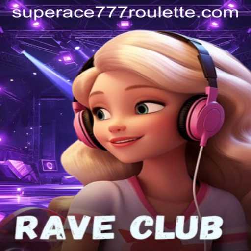 RaveClub: Dive into the Vibrant World of SuperAce777