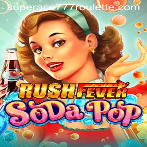 RushFeverSodaPop Description and Guide: Discover the Exciting World of Superace777